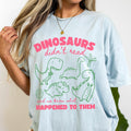 Dinosaurs Didn't Read Shirt