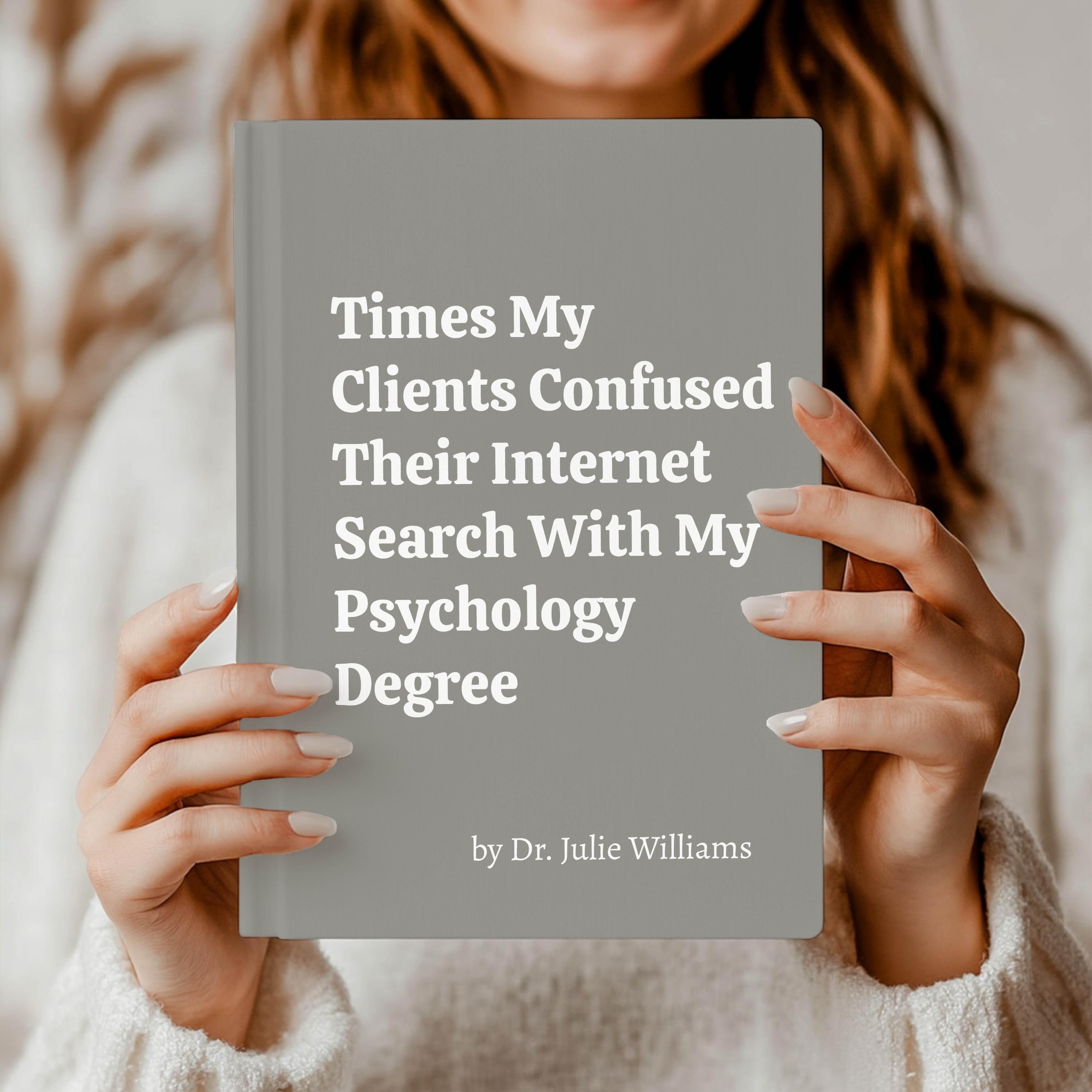 Times My Clients Confused Their Internet Search with My Psychology Degree Journal
