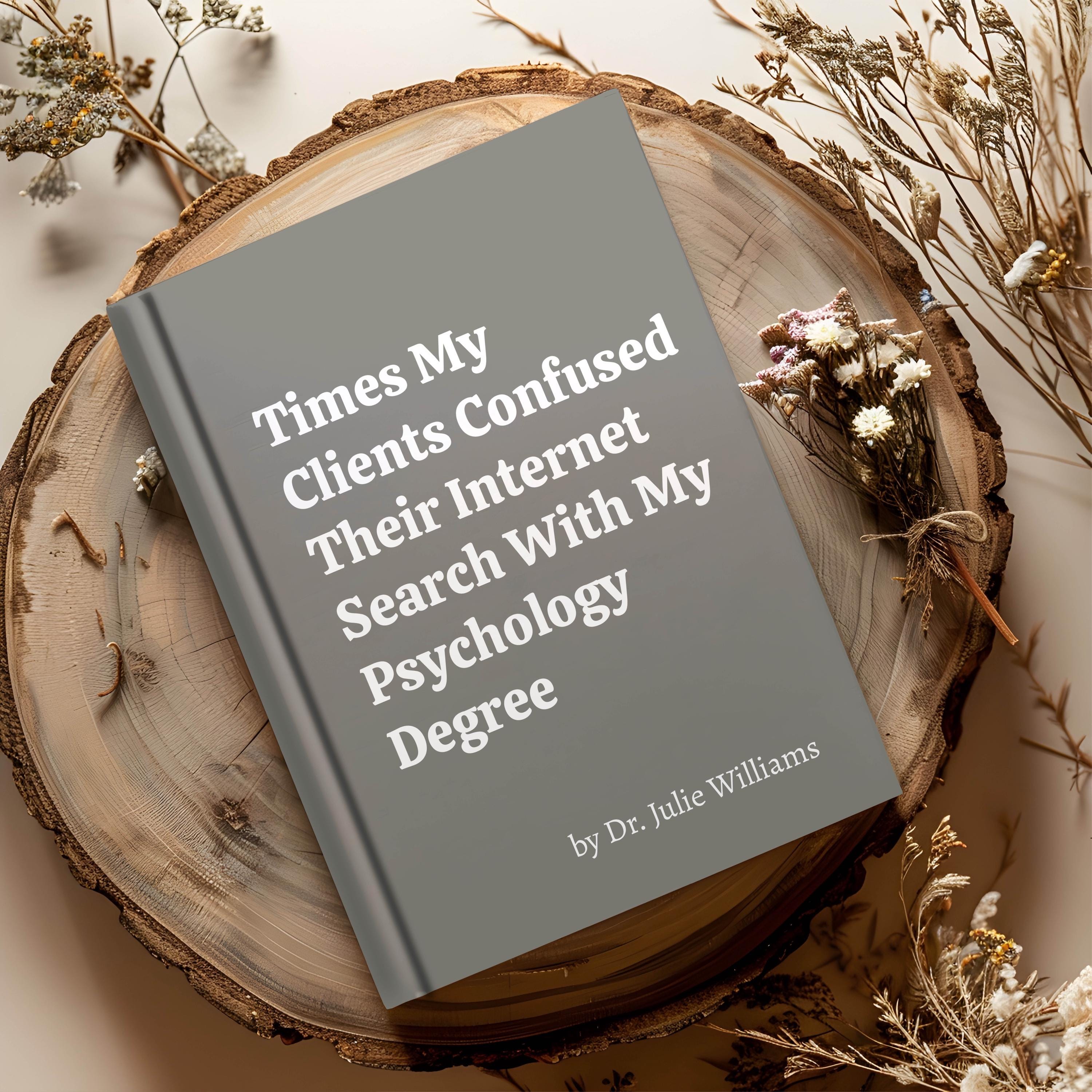 Times My Clients Confused Their Internet Search with My Psychology Degree Journal