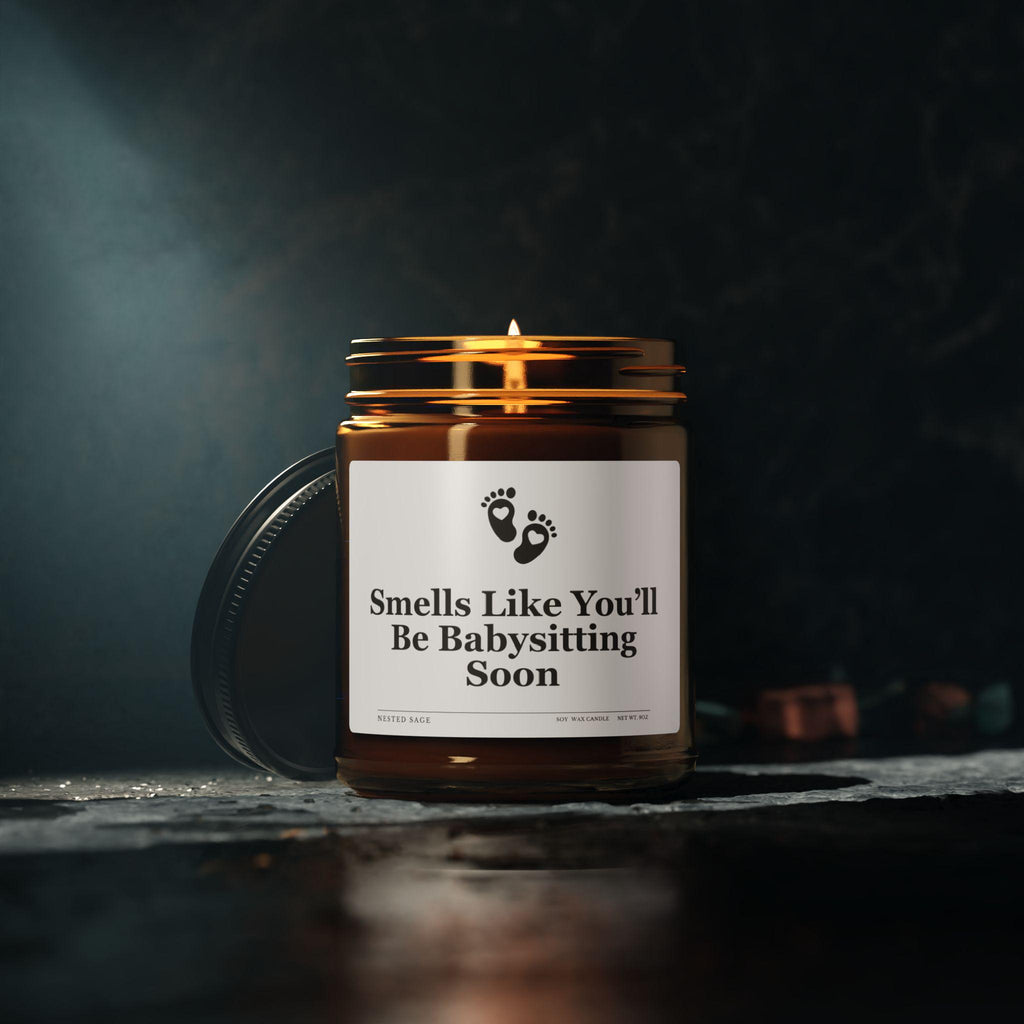 Smells Like You'll Be Babysitting Soon Candle